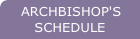 ARCHBISHOP'S SCHEDULE
